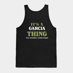 It's a Garcia Thing You Wouldn't Understand Tank Top